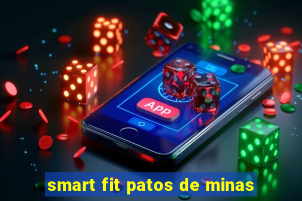 smart fit patos de minas